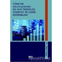 Yönetim Anlayışındaki En Son Trendler, Yönetici ve Lider Kavramları - Gülay Tamer - Gece Kitaplığı