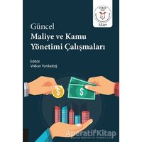 Güncel Maliye ve Kamu Yönetimi Çalışmaları - Volkan Yurdadoğ - Akademisyen Kitabevi