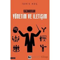 Kazandıran Yönetim ve İletişim - İdris Koç - Çınaraltı Yayınları