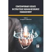 Contemporary Issues In Strategic Human Resource Management - Ertuğrul Karoğlu - Gazi Kitabevi