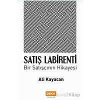 Satış Labirenti - Ali Kayacan - Deka Yayınları