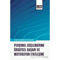 Personel Güçlendirme, Örgütsel Başarı ve Motivasyon Etkileşimi