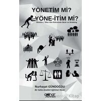 Yönetim Mi? Yöne-itim Mi? - Nurhayat Gündoğdu - Gülnar Yayınları