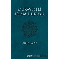 Mukayeseli İslam Hukuku - Yüksel Macit - Fidan Kitap