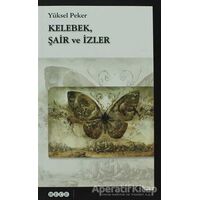 Kelebek, Şair ve İzler - Yüksel Peker - Hece Yayınları