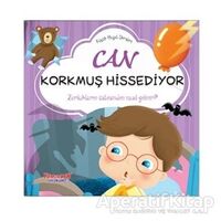 Can Korkmuş Hissediyor - Küçük Hayat Dersleri - Chiara Brizzolara - Yumurcak Yayınları