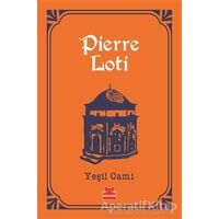 Yeşil Cami - Pierre Loti - Kırmızı Kedi Yayınevi