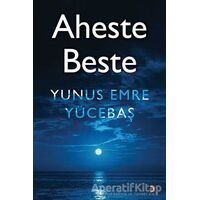 Aheste Beste - Yunus Emre Yücebaş - Cinius Yayınları