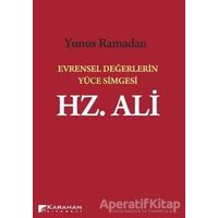 Evrensel Değerlerin Yüce Simgesi Hz. Ali - Yunus Ramadan - Karahan Kitabevi