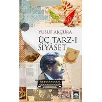 Üç Tarz-ı Siyaset - Yusuf Akçura - Ötüken Neşriyat