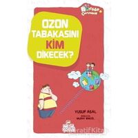 Ozon Tabakasını Kim Dikecek? - Yusuf Asal - Nesil Çocuk Yayınları