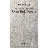 Uyan Türk Destanı - Yusuf Bilge - Akıl Fikir Yayınları