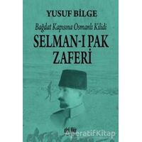 Selman-ı Pak Zaferi - Yusuf Bilge - Akıl Fikir Yayınları