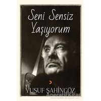 Seni Sensiz Yaşıyorum - Yusuf Şahingöz - Cinius Yayınları