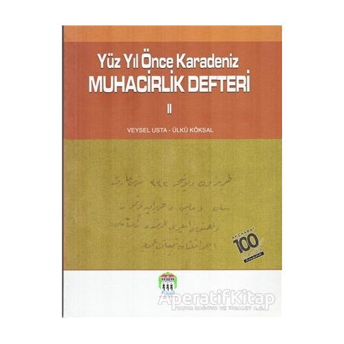 Yüz Yıl Önce Karadeniz Muhacirlik Defteri 2 - Veysel Usta - Serander Yayınları