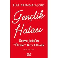 Gençlik Hatası Steve Jobsın Öteki Kızı Olmak - Lisa Brennan Jobs - Mundi Kitap
