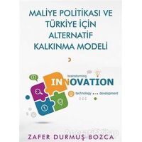 Maliye Politikası ve Türkiye İçin Alternatif Kalkınma Modeli - Zafer Durmuş Bozca - Cinius Yayınları