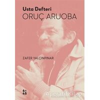 Usta Defteri Oruç Aruoba - Zafer Yalçınpınar - Altıkırkbeş Yayınları