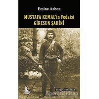 Mustafa Kemalin Fedaisi Giresun Şahini - Emine Azboz - Kanguru Yayınları