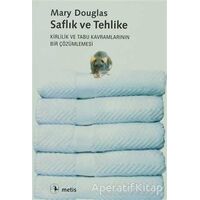 Saflık ve Tehlike - Mary Douglas - Metis Yayınları