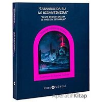 İstanbulda Bu Ne Bizantinizm - Kolektif - Pera Müzesi Yayınları