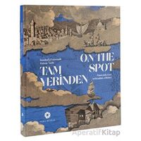 Tam Yerinden - İstanbul’a Panoramik Bakışın Tarihi - Kolektif - Pera Müzesi Yayınları