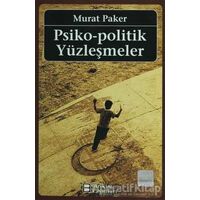 Psiko - Politik Yüzleşmeler - Murat Paker - Birikim Yayınları