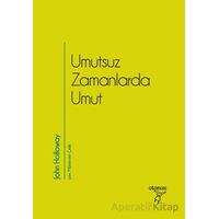 Umutsuz Zamanlarda Umut - John Holloway - Otonom Yayıncılık