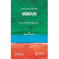 Mimari: Çok Kısa Bir Başlangıç - Andrew Ballantyne - İstanbul Kültür Üniversitesi - İKÜ Yayınevi