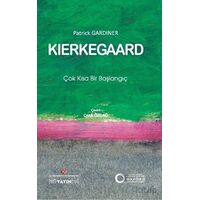 Kierkegaard: Çok Kısa Bir Başlangıç - Patrick Gardiner - İstanbul Kültür Üniversitesi - İKÜ Yayınevi