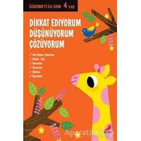 Dikkat Ediyorum, Düşünüyorum, Çözüyorum - Öğrenmeye İlk Adım (4 Yaş) - Kolektif - Erdem Çocuk