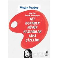 Gel Beraber Büyük Ressamlar Gibi Çizelim - Marion Deuchars - Hep Kitap