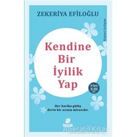 Kendine Bir İyilik Yap - Zekeriya Efiloğlu - Hayat Yayınları