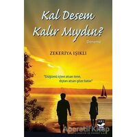 Kal Desem Kalır Mıydın? - Zekeriya Işıklı - Arı Sanat Yayınevi