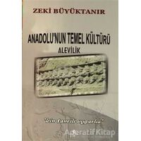 Anadolunun Temel Kültürü Alevilik - Zeki Büyüktanır - Can Yayınları (Ali Adil Atalay)