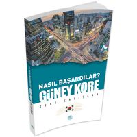 Nasıl Başardılar? GÜNEY KORE - Zeki Çalışkan - Maviçatı Yayınları