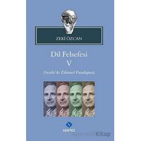 Dil Felsefesi 5 - Searle’de Zihinsel Paradigma - Zeki Özcan - Sentez Yayınları