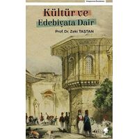 Kültür ve Edebiyata Dair - Zeki Taştan - Morena Yayınevi
