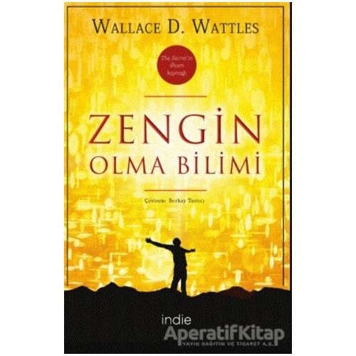 Zengin Olma Bilimi - Wallace D. Wattles - İndie Yayınları