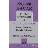 Toplu Oyunları 2 - Kadın Oyunları / Sahici İnsanlar - Plastik Ölümler - Böyle Bir Aşk Masalı