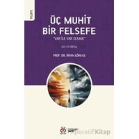 Üç Muhit Bir Felsefe - İrfan Görkaş - DBY Yayınları