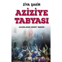 Aziziye Tabyası - Ziya Şakir - Akıl Fikir Yayınları