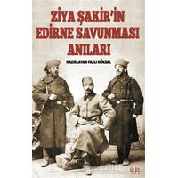 Ziya Şakir’in Edirne Savunması Anıları - Ziya Şakir - Akıl Fikir Yayınları