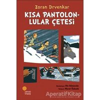 Kısa Pantolonlular Çetesi - Zoran Drvenkar - Günışığı Kitaplığı